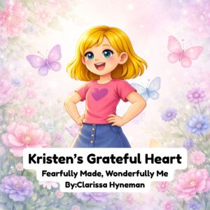 Fearfully Made, Wonderfully Me: Kristen's Grateful Heart